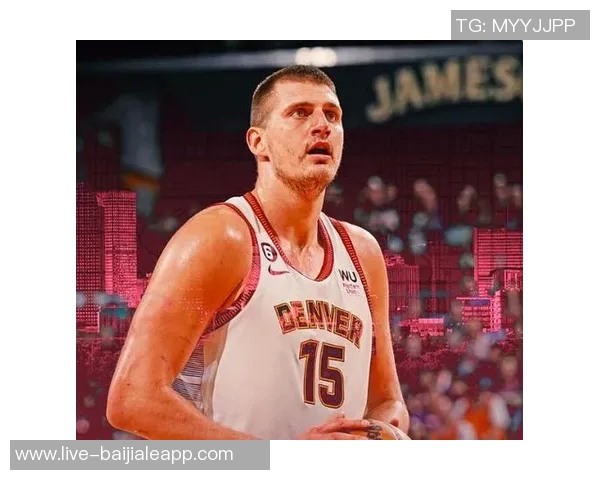 阿德巴约称赞约基奇真实球风强调其伟大之处不在假摔与造犯规